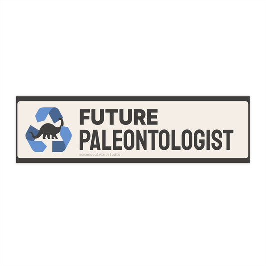 Future Paleontologist - Bumper Sticker